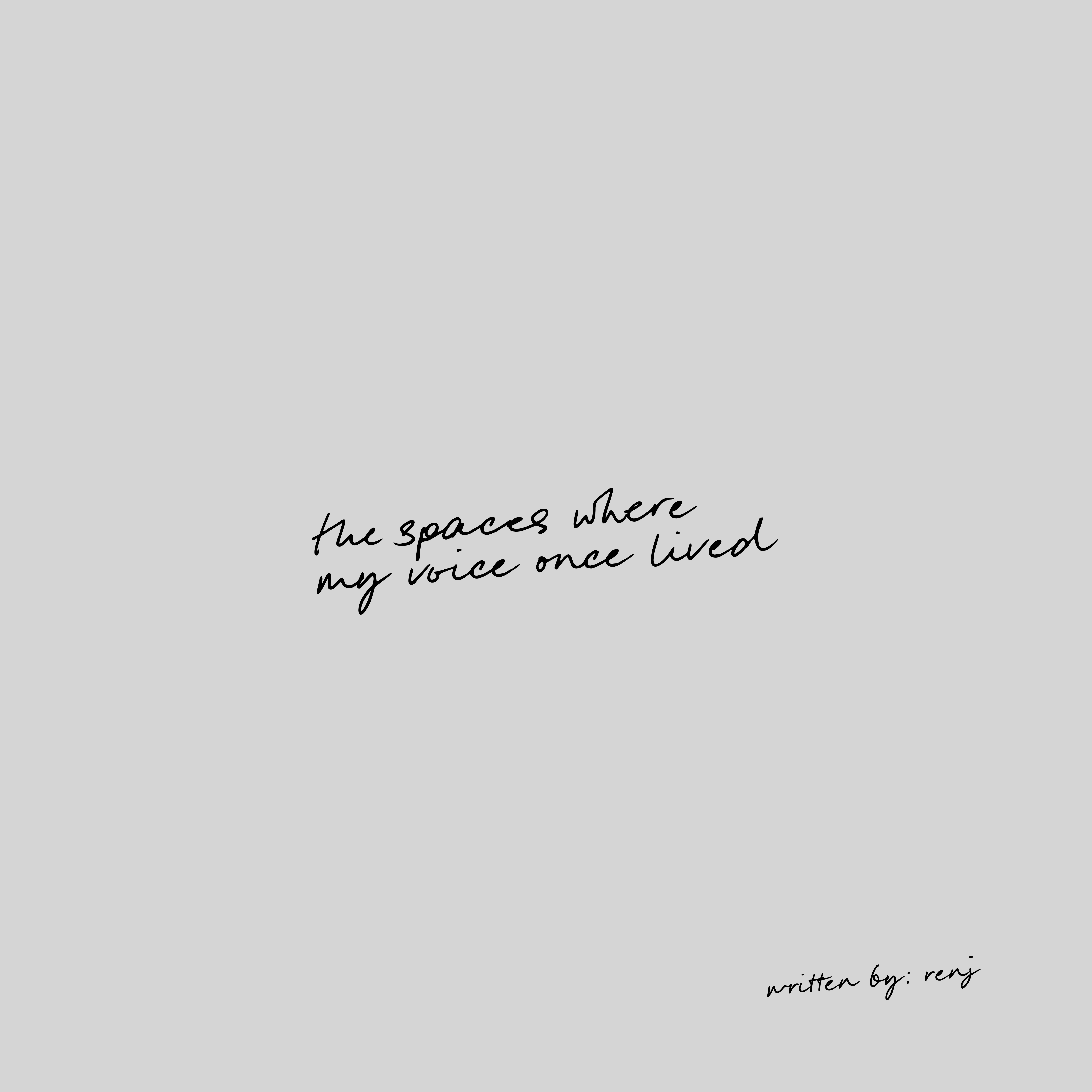 the spaces where my voice once lived